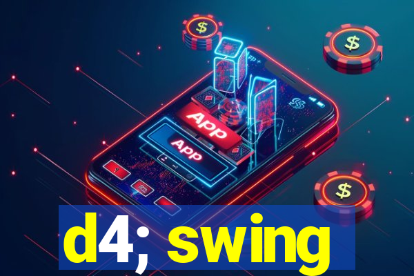 d4; swing